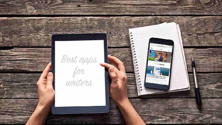 Mobile Apps For Writers – Modules, Apps Benefits, And More